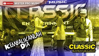 LAGU KEMBALIKANLAH DIA - CLASSIC KAWALI MUSIC - MISTER PRO MUSIC