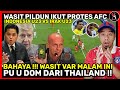 MERBAHAYA !! WASIT VAR YANG SAMA INDONESIA VS IRAK PIALA ASIA U23, WASIT PILDUN IKUT PROTES AFC !