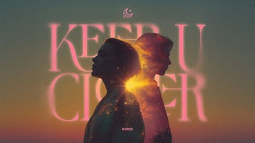 K1R0 - Keep U Closer (Official Visualizer)