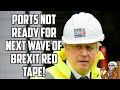 UK Ports Not Ready For Next Wave Of Brexit Red Tape!