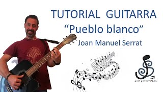 🎸Pueblo blanco(J.M.Serrat) GUITARRA🤩-Como tocar, tutorial guitarra, acordes, letra, Pdf y tablatura.