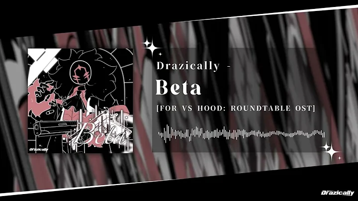 Drazically - Beta [VS HOOD: ROUNDTABLE]