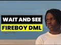 Fireboy DML - Wait and See [Remix ] Sema_Maii Traccsz