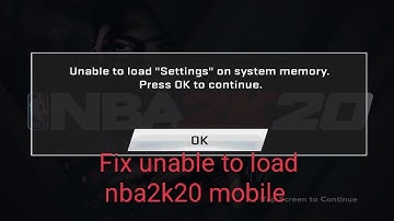fix unable to load nba2k20 mobile.