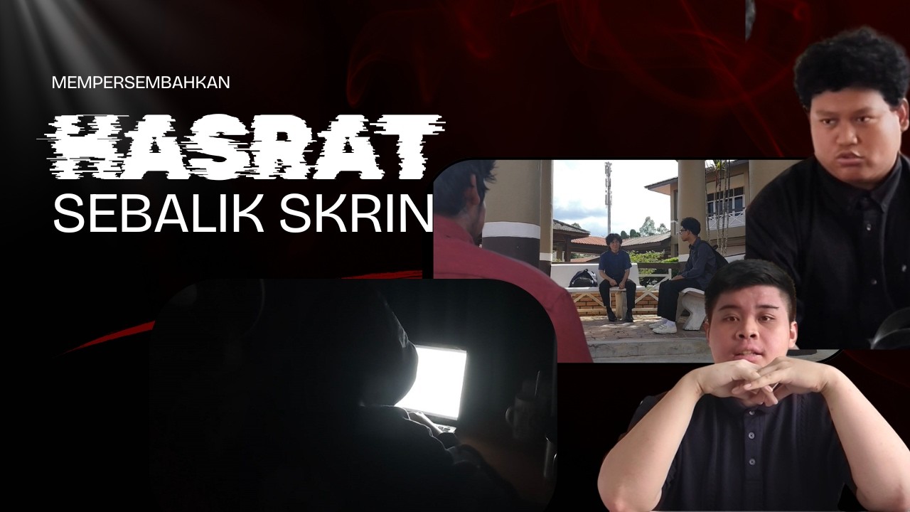 「Hasrat di Sebalik Skrin」[A Shortfilm for MPU2183 Final Project ]