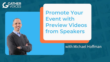 Promote Your Event with Preview Videos from Speakers