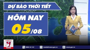 Dự báo thời tiết hôm nay mới nhất ngày 5/8.Bắc Bộ hứng mưa lớn, nhiều khu vực bị sạt lở nghiêm trọng