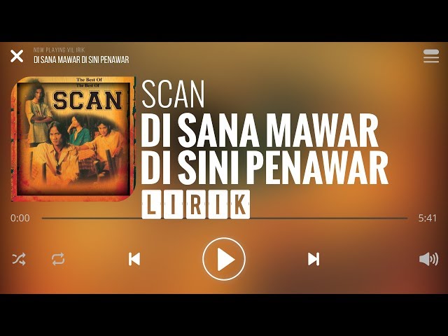 Scan - Di Sana Mawar Di Sini Penawar [Lirik] class=