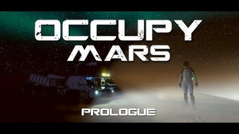 Occupy Mars: Prologue - Release Trailer