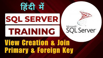 SQL Server Training | View Creation & Primary & Foreign Key. (Hindi)