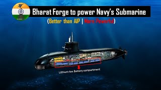 Bharat Forge with General Atomics to develop Lithium Ion battery for Indian Navy submarine