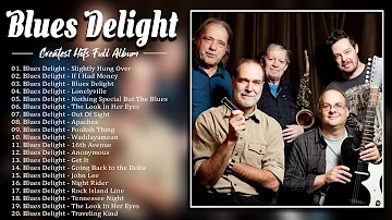Blues Delight Greatest Hits | The Best Of Blues Delight Full Album | Blues Delight Collection 🎵