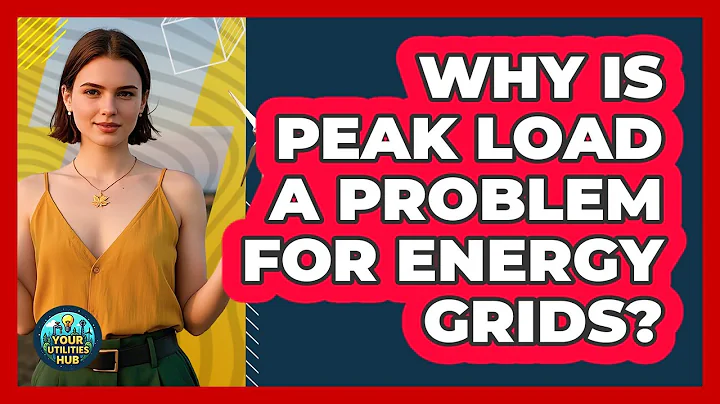 Why Is Peak Load A Problem For Energy Grids? - Your Utilities Hub