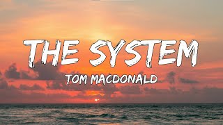 The System - Tom MacDonald ( Lyrics)