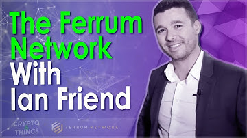 ▶️ The Ferrum Network With Ian Friend | EP#356