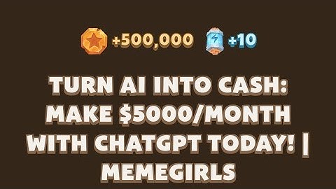 Memefi New YouTube code I Turn AI Into Cash: Make $5000/Month with ChatGPT Today! | MemeGirls