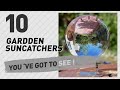 Top 10 Gardden Suncatchers // New & Popular 2017