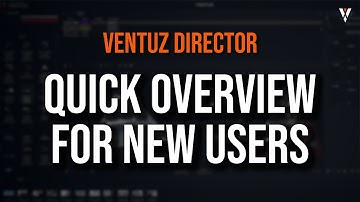 Ventuz Director | Tutorial 01 | Software Overview