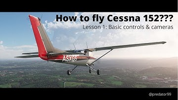 Microsoft Flight Simulator 2020 | Tutorial | How to FLY CESSNA 152 | Lesson 1: Controls & cameras