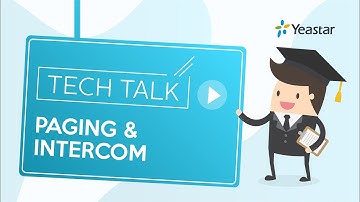 Tech Talk: How to Configure Paging & Intercom on Yeastar S-Series VoIP PBX