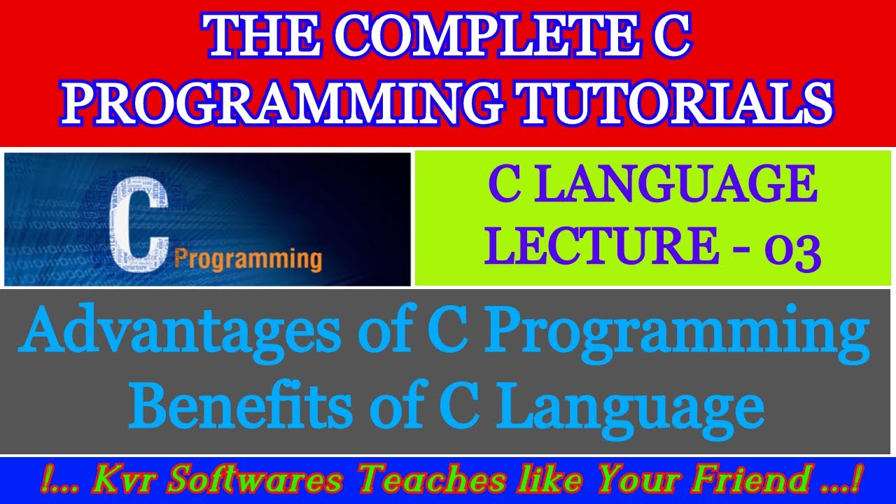 03. Advantages of C Programming || Benefits of C Language || The ...