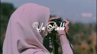 Ya Rabb - {speed up}