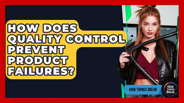 How Does Quality Control Prevent Product Failures? - How Things Break