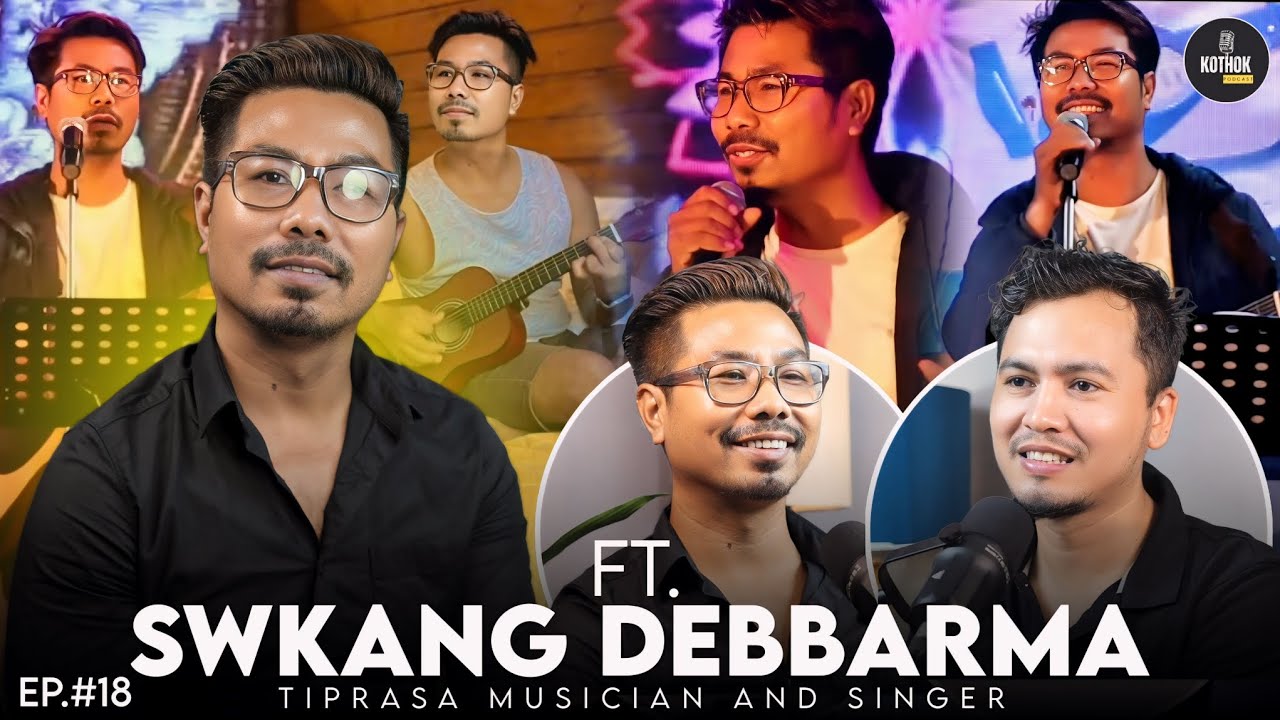 Meet Swkang Debbarma - Tiprasa Musician & Singer||Musical Journey||Kokborok Podcast -Ep18