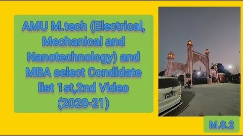 AMU m.tech And MBA select Condidate list 1st,2nd related video(2020-21)
