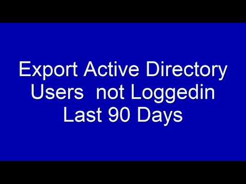 Export Active Directory Users not logged in last 90 Days