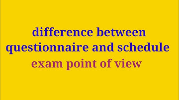 questionnaire and schedule differences