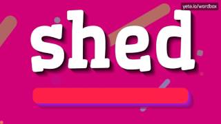 Shed - How To Pronounce It?