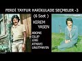 Capture de la vidéo Ferdi Tayfur - Harikulade Seçmeler - 3 (6 Saat)