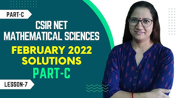 PART C CSIR NET Feb 2022 Paper Solution by Dr Vineeta Negi | Lesson 7