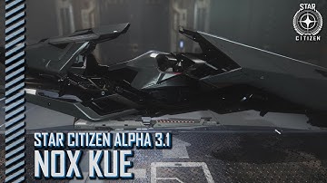 Star Citizen: Alpha 3.1 - Nox Kue
