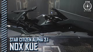 Star Citizen: Alpha 3.1 - Nox Kue