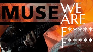 MUSE - We Are F**king F**ked (Full Cover)