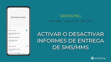 Activar o Desactivar los Informes de Entrega de SMS/MMS - Samsung [Android 13 - One UI 5]