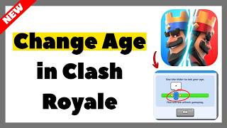 How to Change Age in Clash Royale (2026 Full Guide)