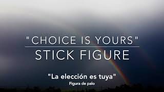 "Choice is Yours" by Stick Figure (English/Spanish Lyrics)