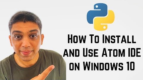 How To Install and Use Atom IDE on Windows 10