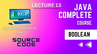 Java Lecture 13 Boolean| Boolean methods in Java | the royal group of Pak