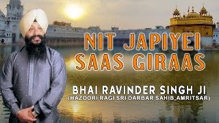 NIT JAPIYEI SAAS GIRAAS - BHAI RAVINDER SINGH JI || PUNJABI DEVOTIONAL ||