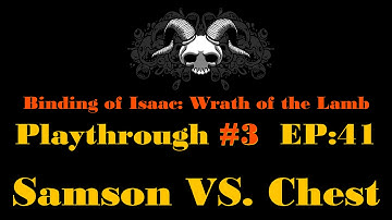 TŘETÍ Playthrough Binding of Isaac Wrath of the Lamb E41 : Samson VS. Chest