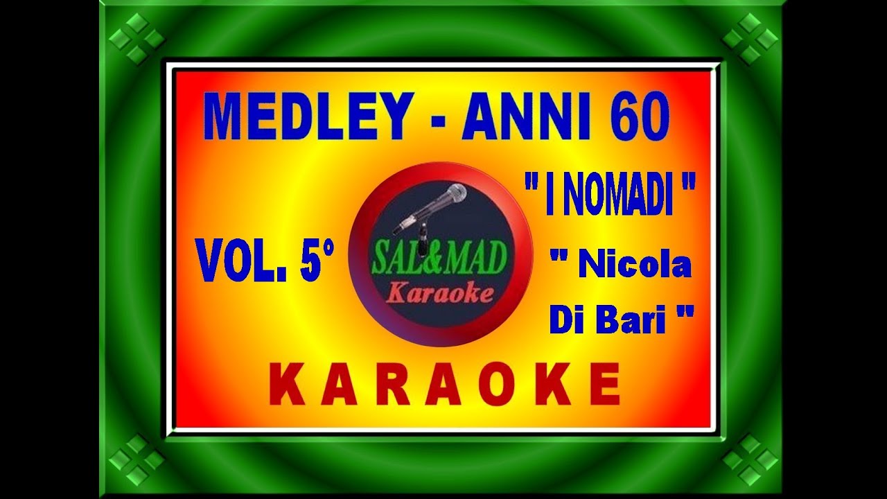 MEDLEY – ANNI 60 (VOL.5) – KARAOKE – I Nomadi – Nicola Di Bari