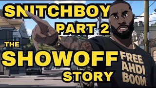 Snitchboy 2: The Showoff Story [4K]