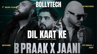 Dil Kaat Ke Bollytech Jaani X Bpraak X Dj Zabbi 2026 Remix