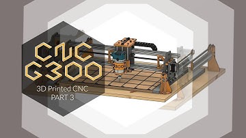 How to make my 3D printed CNC G300: Part 3