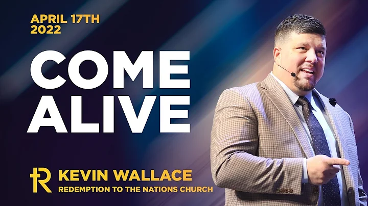 Come Alive | Kevin Wallace | Easter 2022