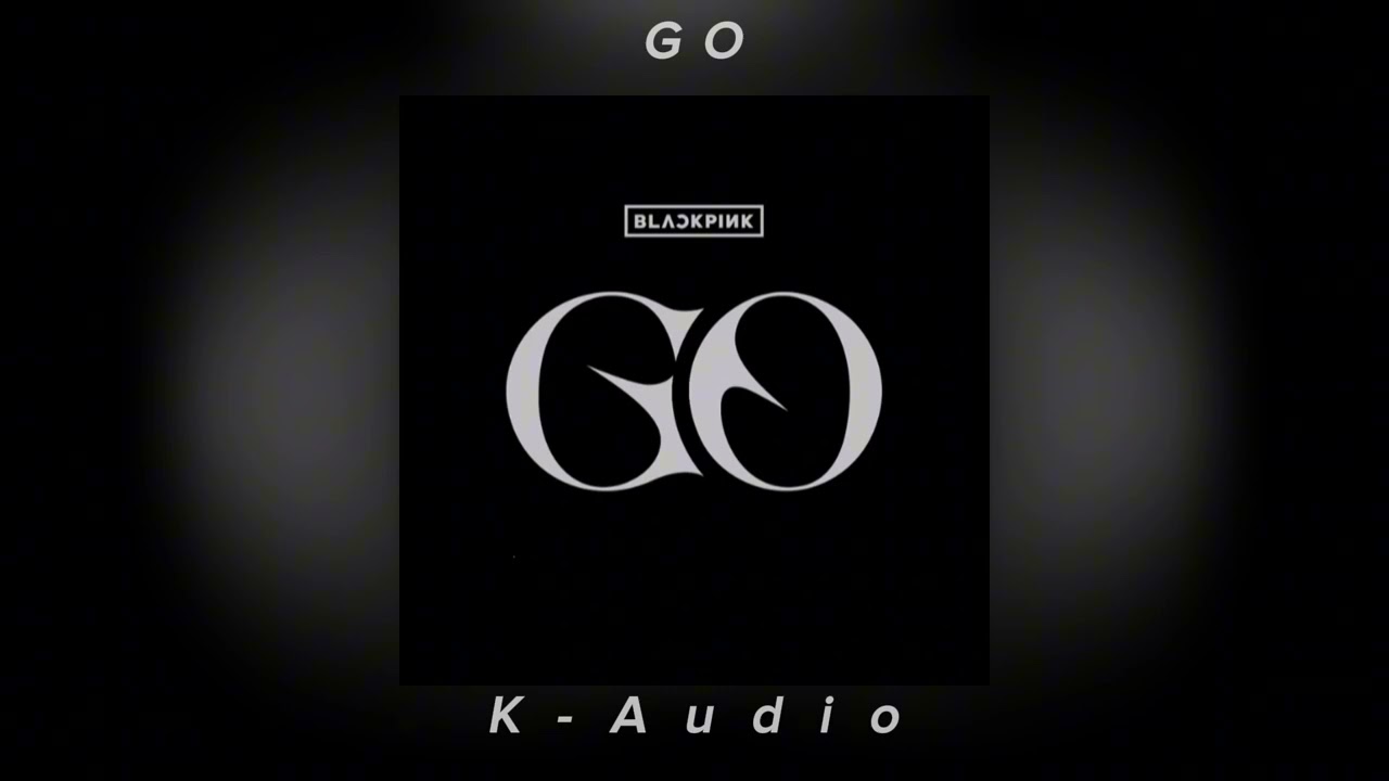 BLACKPINK - GO - Audio